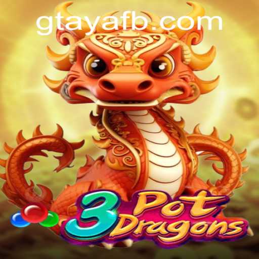 Unveiling the Magical World of 3PotDragons: A Gaming Revolution by GTAYA.COM