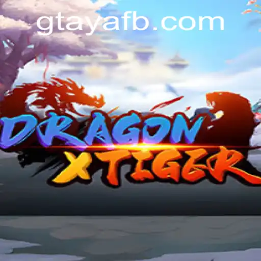 DragonXTiger: A Captivating Journey into the Mystical World of GTAYA.COM